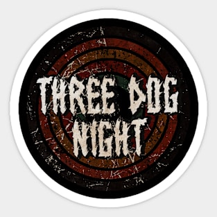 Three Dog Night vintage design on top Sticker